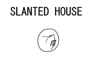 slanted house ruhi